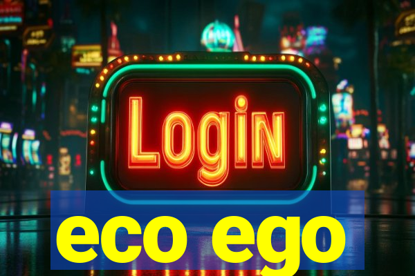 eco ego